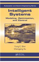 Intelligent Systems: Modeling, Optimization, and Control