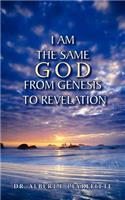 I Am The Same God From Genesis to Revelation