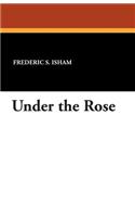 Under the Rose