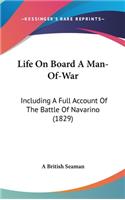 Life On Board A Man-Of-War: Including A Full Account Of The Battle Of Navarino (1829)