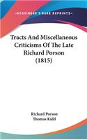 Tracts And Miscellaneous Criticisms Of The Late Richard Porson (1815)