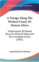 A Voyage Along The Western Coast, Or Newest Africa