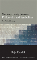 Merleau-Ponty between Philosophy and Symbolism