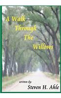 Walk Through The Willows