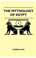 The Mythology Of Egypt: (English)
