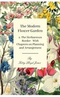 Modern Flower Garden - 2. The Herbaceous Border - With Chapters on Planning and Arrangement