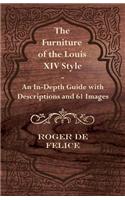 Furniture of the Louis XIV Style - An In-Depth Guide with Descriptions and 61 Images