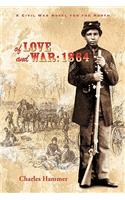 Of Love and War: 1864: A Civil War Novel for the North