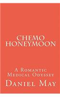 Chemo Honeymoon: A Romantic Medical Odyssey