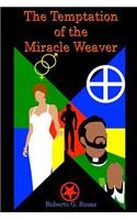The Temptation Of The Miracle Weaver