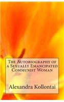 The Autobiography of a Sexually Emancipated Communist Woman