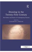 Drawing in the Twenty-First Century: The Politics and Poetics of Contemporary Practice