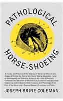 Pathological Horse-Shoeing