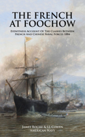 FRENCH AT FOOCHOW Eyewitness Account Of The Clashes Between French And Chinese Naval Forces 1884