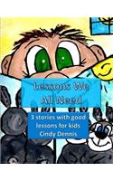 Lessons We All Need To Learn Vol. 1