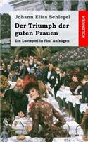 Der Triumph der guten Frauen