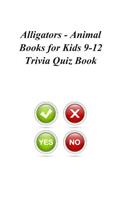 Alligators - Animal Books for Kids 9-12 Trivia Quiz Book