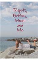 Teapots, Buttons, Memi and Me: (English)