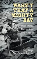 Wasn’t That a Mighty Day