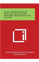 Clan Traditions and Popular Tales of the Western Highlands and Islands