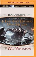 If Ever They Happened Upon My Lair: A Tale from the Legend of Drizzt(Dungeons &amp; Dragons: Forgotten Realms: Legend of Drizzt)