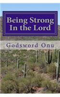 Being Strong In the Lord