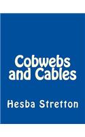 Cobwebs and Cables