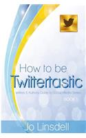 How to be Twittertastic