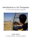 Introduction to Air Navigation: A technical and operational approach(English)