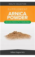 The Arnica Supplement: Alternative Medicine for a Healthy Body