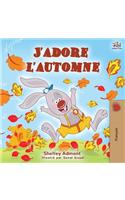 J'adore l'automne: I Love Autumn - French language children's book