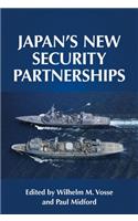 Japan's New Security Partnerships: Beyond the Security Alliance