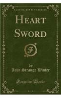 Heart Sword (Classic Reprint)
