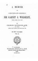 A memoir of Lieutenant-General Sir Garnet J. Wolseley - Vol. II: (English)