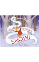 I Wish It Would Snow!