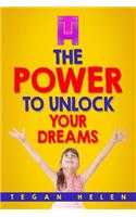 Power To Unlock Your Dreams