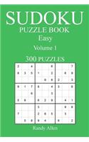 Easy 300 Sudoku Puzzle Book: Volume 1