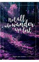 Bullet Grid Journal: Not All Who Wander Are Lost: 150 Dot-Grid Pages, 6-X 9-: Not All Who Wander Are Lost: 150 Dot-Grid Pages, 6-X 9-