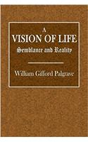 A Vision of Life: Semblance and Reality