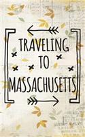 Traveling To Massachusetts: Blank Vacation Planner & Organizer