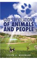 God's Revelations Of Animals And People