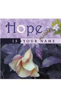 Hope Is Your Name