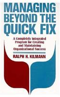 Managing Beyond the Quick Fix