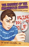 The Mystery of the Mischievous Marker / El Misterio del Malvado Marcador: A Mickey Rangel Mystery / Coleccion Mickey Rangel, Detective Privado(3 Mickey Rangel Mystery)