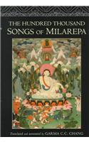 Hundred Thousand Songs of Milarepa: The Life-Story and Teaching of the Greatest Poet-Saint Ever to Appear in the History of Buddhism