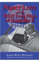 Nancy Love and the Wasp Ferry Pilots of World War II