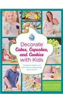 Decorate Cakes, Cupcakes, and Cookies with Kids