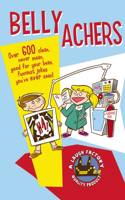 Belly Achers: Over 600 Clean, Never Mean, Good for Your Bean, Funniest Jokes You've Ever Seen!