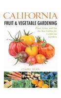 California Fruit & Vegetable Gardening: Plant, Grow, and Eat the Best Edibles for California Gardens(Fruit & Vegetable Gardening Guides)