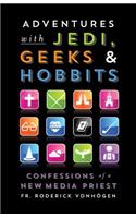 Geek Priest: Confessions of a New Media Priest